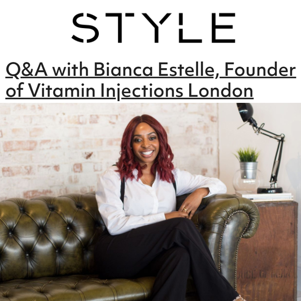 FEATURED IN Style Bham Online - Q&A with Bianca Estelle, Founder of Vitamin Injections London